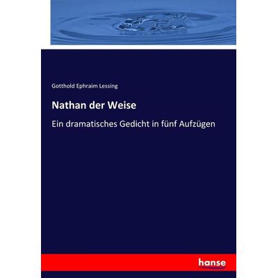 Nathan der Weise, Taschenbuch von Gotthold Ephraim Lessing, Hansebooks, 978-3-7436-7702-9