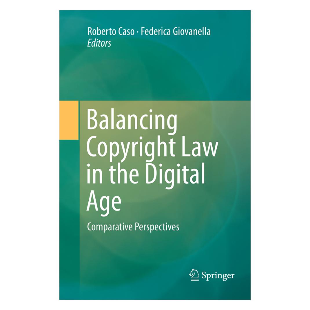 Springer Balancing Copyright Law in the Digital Age (Englisch, Softcover, Federica Giovanella, Roberto Caso) (55833343)