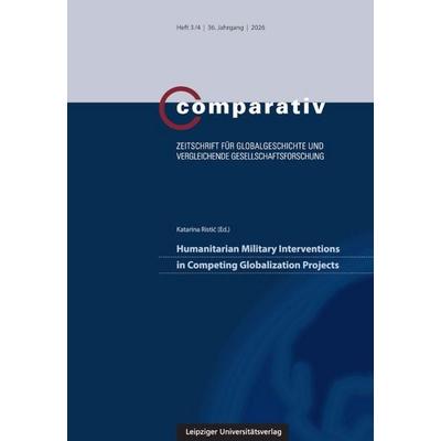 Humanitarian Military Interventions in Competing Globalization Projects, Taschenbuch von , Leipziger Uni-Vlg, 978-3-96023-728-0