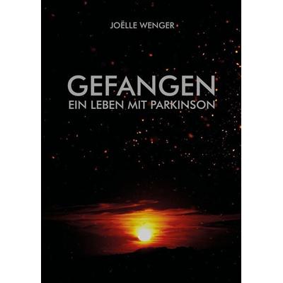 Gefangen, Gebundene Ausgabe von Joëlle Wenger, BoD – Books on Demand, 978-3-7431-6561-8