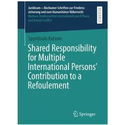 Shared Responsibility for Multiple International Persons' Contribution to a Refoulement, Fachbücher von Spyridoula Katsoni