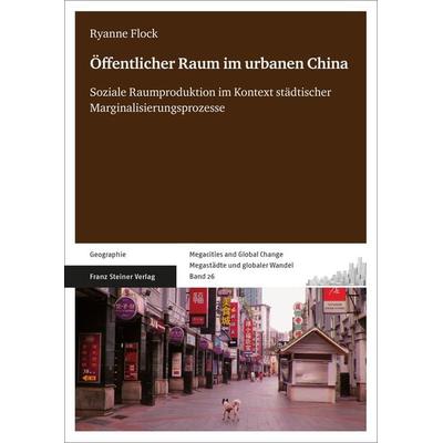 Öffentlicher Raum im urbanen China, Taschenbuch von Ryanne Flock, Franz Steiner Verlag, 978-3-515-13299-2