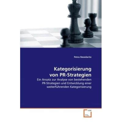 Resedaritz, P: Kategorisierung von PR-Strategien, Taschenbuch von Petra Resedaritz, VDM, 978-3-639-30623-1