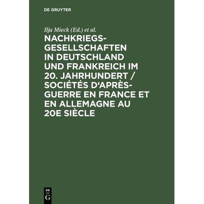 Nachkriegsgesellschaften in Deutschland und Frankreich im 20. Jahrhundert / Sociétés d'après-guerre en France et en Allemagne au 20e siècle, Gebundene