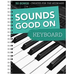 Sounds Good On Keyboard - 50 Songs Created For The Keyboard, Fachbücher von Hans-Gunter Heumann
