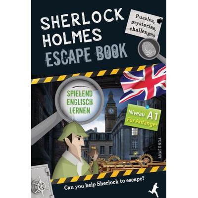 Sherlock Holmes Escape Book. Spielend Englisch lernen - für Anfänger Sprachniveau A1, Gebundene Ausgabe von Gilles Saint-Martin, Anaconda,
