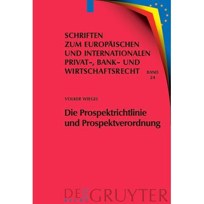 Die Prospektrichtlinie und Prospektverordnung, Gebundene Ausgabe von Volker Wiegel, De Gruyter, 978-3-89949-477-8