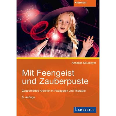 Mit Feengeist und Zauberpuste, Taschenbuch von Annalisa Neumeyer, Lambertus, 978-3-7841-3198-6