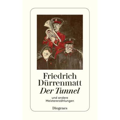 Der Tunnel, Taschenbuch von Friedrich Dürrenmatt, Diogenes Verlag AG