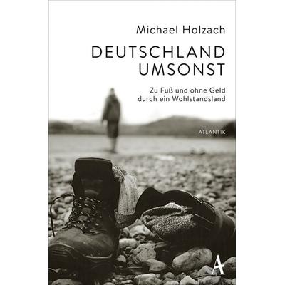 Deutschland umsonst, Taschenbuch von Michael Holzach, Atlantik Verlag