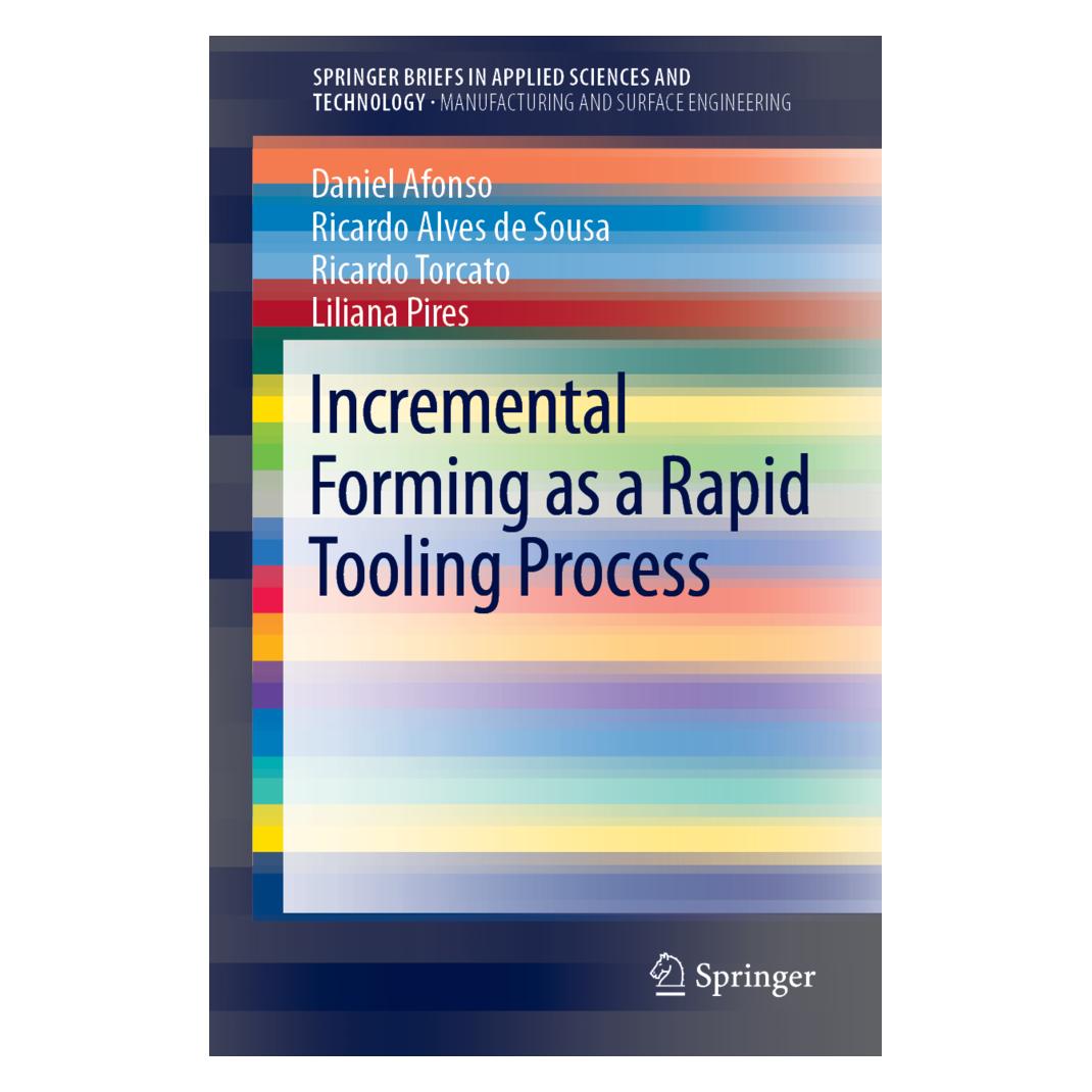 Springer Incremental Forming as a Rapid Tooling Process (Englisch, Softcover, Daniel Afonso, Liliana Pires, Ricardo Alves de Sousa, Ricardo Torcato) (56055713)