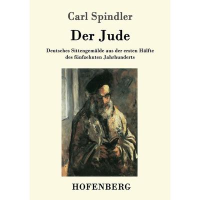 Der Jude, Taschenbuch von Carl Spindler, Hofenberg, 978-3-7437-0616-3