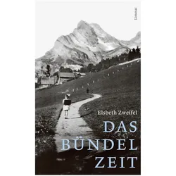 Das Bündel Zeit, Belletristik von Elsbeth Zweifel
