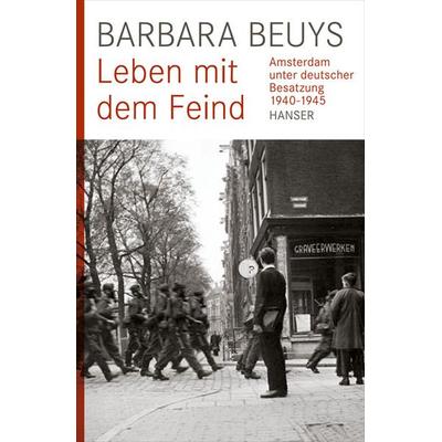 Leben mit dem Feind, Gebundene Ausgabe von Barbara Beuys, Carl Hanser, 978-3-446-23996-8