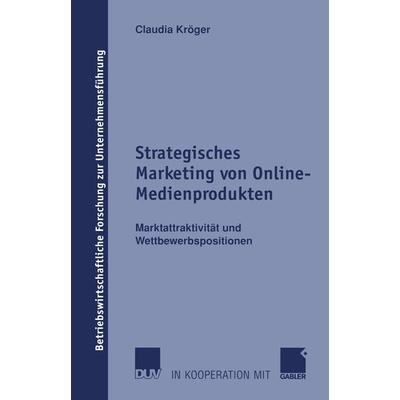 Strategisches Marketing von Online-Medienprodukten, Taschenbuch von Claudia Kröger, Deutscher Universitätsverlag, 978-3-8244-9081-3