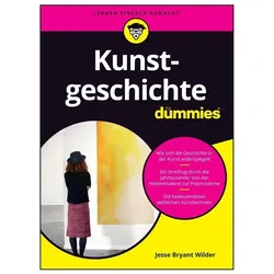 Kunstgeschichte für Dummies, Sachbücher von Jesse Bryant Wilder, Birgit Dölling