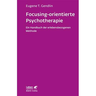 Focusing-orientierte Psychotherapie (Leben Lernen, Bd. 119), Taschenbuch von Eugene T. Gendlin, Klett Cotta, 978-3-608-89232-1