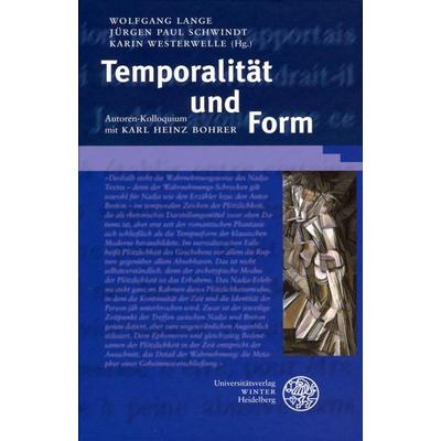 Temporalität und Form, Gebundene Ausgabe von Wolfgang Lange,Jürgen P. Schwindt,Karin Westerwelle, Universitätsverlag Winter GmbH Heidelberg,