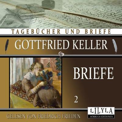 Briefe 2 - Gottfried Keller, Audio, 9783988520500