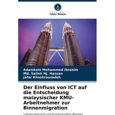 Der Einfluss von ICT auf die Entscheidung malaysischer KMU-Arbeitnehmer zur Binnenmigration, Taschenbuch von Adamkolo Mohammed Ibrahim,Md. Salleh Hj.
