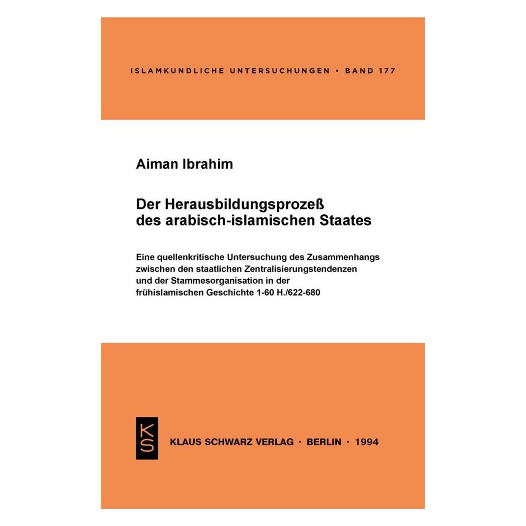 De Gruyter Der Herausbildungsprozess des arabisch-islamischen Staates (Deutsch, Softcover, Aiman Ibrahim) (56827834)