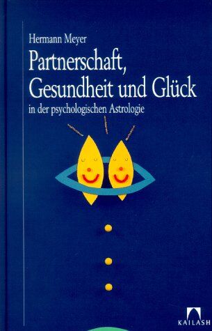 Hermann Meyer - Partnerschaft, Gesundheit und Glück in der psychologischen Astrologie - Preis vom 09.10.2026 07:28:09 h