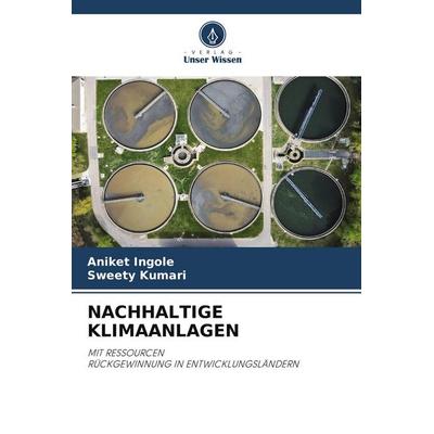 NACHHALTIGE KLIMAANLAGEN, Taschenbuch von Aniket Ingole,Sweety Kumari, Verlag Unser Wissen, 978-620-8-27456-6