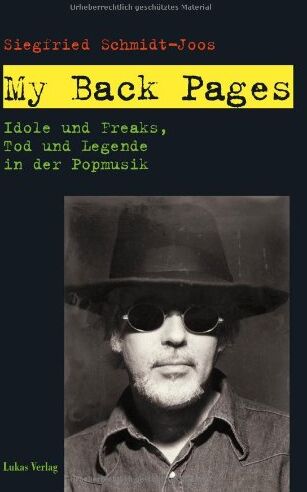 Siegfried Schmidt-Joos - My Back Pages. Idole und Freaks, Tod und Legende in der Popmusik - Preis vom 13.10.2026 19:28:25 h
