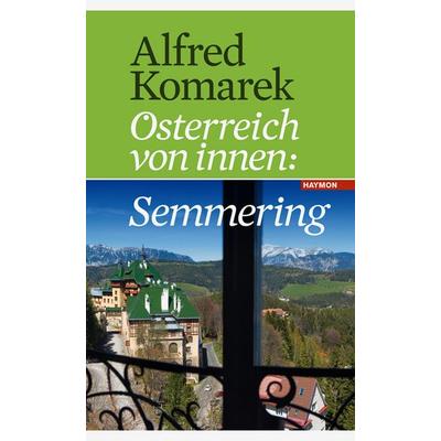 Semmering, Gebundene Ausgabe von Alfred Komarek, Haymon Verlag, 978-3-7099-7001-0