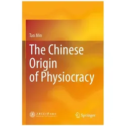The Chinese Origin of Physiocracy, Fachbücher von Tan Min