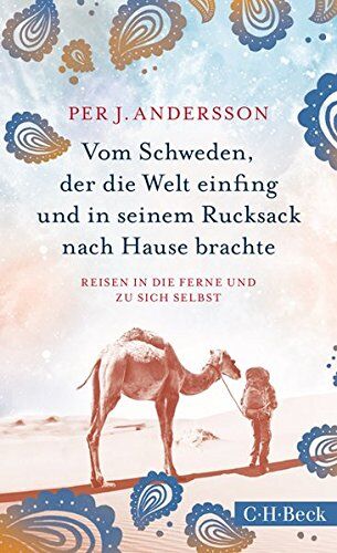 Andersson, Per J. - Vom Schweden, der die Welt einfing und in seinem Rucksack nach Hause brachte: Reisen in die Ferne und zu sich selbst - Preis vom 11.10.2026 03:10:56 h