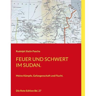 Feuer und Schwert im Sudan, Taschenbuch von Rudolph Slatin Pascha, BoD – Books on Demand, 978-3-7543-3040-1