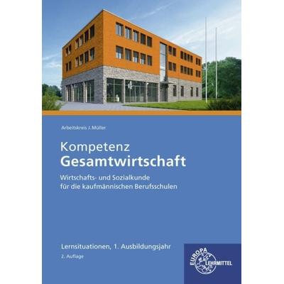 Kompetenz Gesamtwirtschaft Lernsituationen 1. Ausbildungsjahr, Taschenbuch von Johannes Krohn,Jürgen Müller,Raimund Frühbauer,Stefan Kurtenbach,Stefan