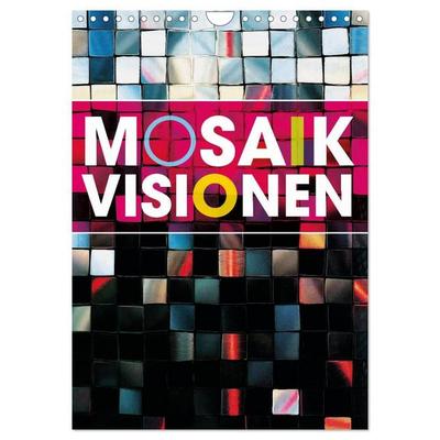 MOSAIK-VISIONEN (Wandkalender 2027 DIN A4 hoch), CALVENDO Monatskalender