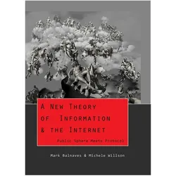 A New Theory of Information & the Internet, Fachbücher von Mark Balnaves, Michele A. Willson