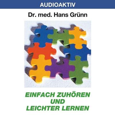 Einfach zuhören und leichter lernen - Hans Grünn, Audio, 4018449032229