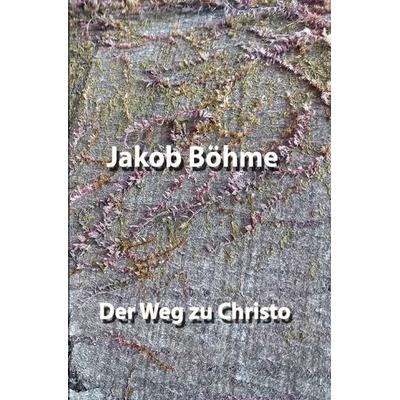 Der Weg zu Christo, Taschenbuch von Jakob Böhme, Epubli, 978-3-7549-5588-8