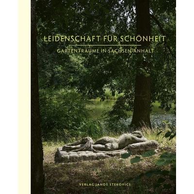 Leidenschaft für Schönheit, Gebundene Ausgabe von János Stekovics, Stekovics, J, 978-3-89923-424-4