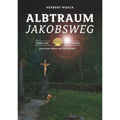 Albtraum Jakobsweg, Taschenbuch von Herbert Noack, BoD – Books on Demand, 978-3-7494-3045-1