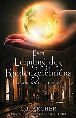 C.J. Archer - Der Lehrling des Kartenzeichners (Glass and Steele Serie, Band 2) - Preis vom 09.10.2026 07:28:09 h