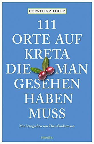 Cornelia Ziegler - 111 Orte auf Kreta, die man gesehen haben muss - Preis vom 18.10.2026 19:22:15 h