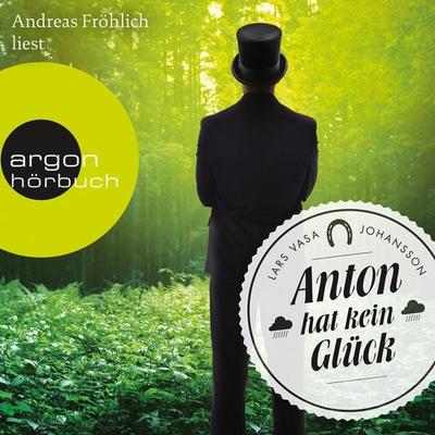 Anton hat kein Glück - Lars Vasa Johansson, Audio, 9783732415229