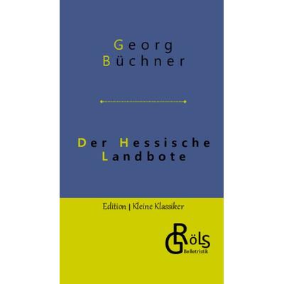 Der Hessische Landbote, Gebundene Ausgabe von Georg Büchner, Gröls Verlag, 978-3-9882868-7-1