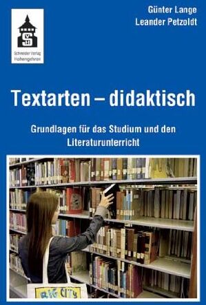 Gunter Lange - Textarten - didaktisch: Grundlagen für das Studium und den Literaturunterricht - Preis vom 02.10.2026 23:42:20 h