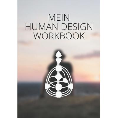 Mein Human Design Workbook, Gebundene Ausgabe von A. Johann, BoD – Books on Demand, 978-3-7543-2067-9