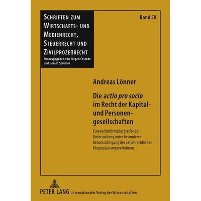 Die «actio pro socio» im Recht der Kapital- und Personengesellschaften, Gebundene Ausgabe von Andreas Lönner, Peter Lang GmbH, Internationaler Verlag