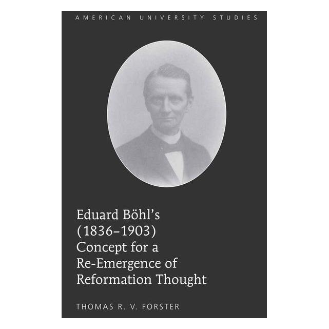 Peter Lang Forster:Eduard Böhls (1836-1903) Conce (Englisch, Hardcover, Thomas R.V. Forster) (67747618)