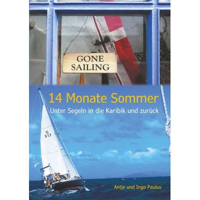 14 Monate Sommer, Gebundene Ausgabe von Antje Paulus,Ingo Paulus, BoD – Books on Demand, 978-3-7460-1198-1