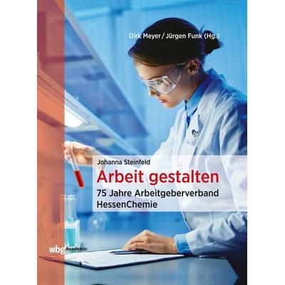 Arbeit gestalten, Gebundene Ausgabe von Johanna Steinfeld, Wbg Academic in Herder