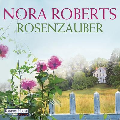 Rosenzauber - Nora Roberts, Audio, 9783837119206